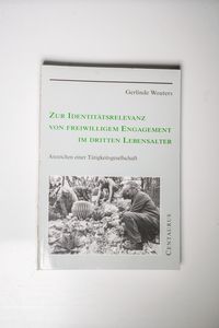 Zur Identitätsrelevanz von freiwilligem Engagement im dritten Lebensalter: Anzeichen einer Tätigkeitsgesellschaft? (Münchner Studien zur Kultur- und Sozialpsychologie, 15, Band 15)