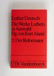 Luther Deutsch - Die Werke Luthers in Auswahl