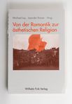 Von der Romantik zur ästhetischen Religion / hrsg