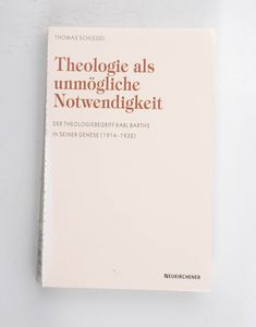 Thomas Schlegel / Theologie als unmögl...