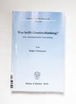 Was heisst Gesetzesbindung? : Eine rechtslinguisti