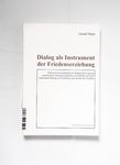 Dialog als Instrument der Friedenserziehung : Disk