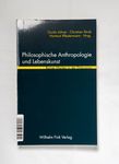 Philosophische Anthropologie und Lebenskunst : Rai