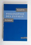 Philosophie des Zufalls : ein Entwurf / Konrad Utz