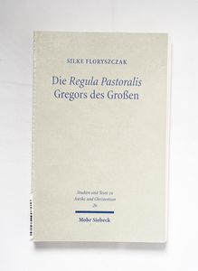 Die Regula pastoralis Gregors des Groß... Die Regula pastoralis Gregors des Groß...