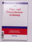 Plan- und Prozesskostenrechnung / von Harald Wilde