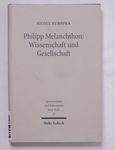 Philipp Melanchthon - Wissenschaft und Gesellschaf