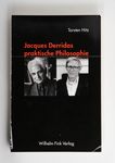 Jacques Derridas praktische Philosophie / Torsten 