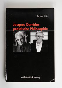Jacques Derridas praktische Philosophi...