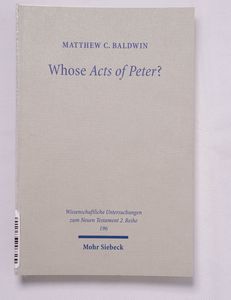 Whose Acts of Peter? : text and histor... Whose Acts of Peter? : text and histor...