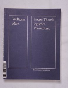 Hegels Theorie logischer Vermittlung Hegels Theorie logischer Vermittlung