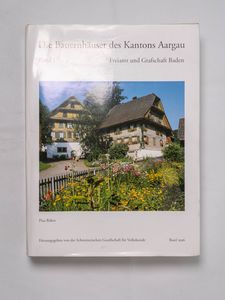 Die Bauernhäuser des Kantons Aargau: F... Die Bauernhäuser des Kantons Aargau: F...