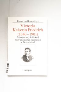 Victoria Kaiserin Friedrich : Mission ...