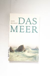 Das Meer / Jules Michelet. Mit einem V...