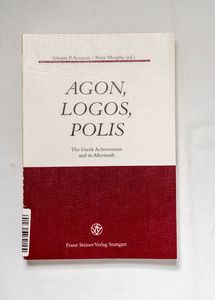 Agon, logos, polis : the Greek achieve...