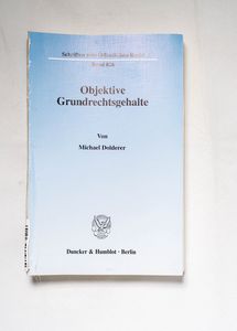 Objektive Grundrechtsgehalte Objektive Grundrechtsgehalte