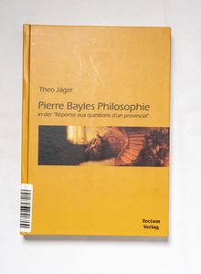 Pierre Bayles Philosophie in der Répon... Pierre Bayles Philosophie in der Répon...