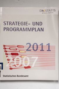 Strategie- und Programmplan 2007-2011 Strategie- und Programmplan 2007-2011
