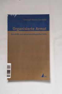 Organisierte Armut: Sozialhife aus wis... Organisierte Armut: Sozialhife aus wis...