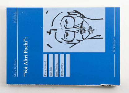 Voi altri pochi : Ezra Pound and his a... Voi altri pochi : Ezra Pound and his a...