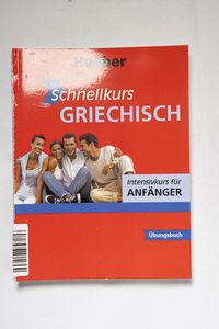 Schnellkurs Griechisch. Der Intensivku... Schnellkurs Griechisch. Der Intensivku...