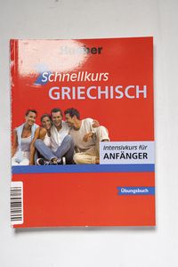 Schnellkurs Griechisch. Der Intensivku...