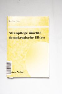 Altenpflege möchte demokratische Elite... Altenpflege möchte demokratische Elite...