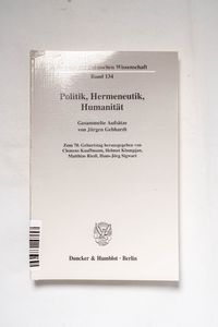 Politik, Hermeneutik, Humanität : gesa... Politik, Hermeneutik, Humanität : gesa...