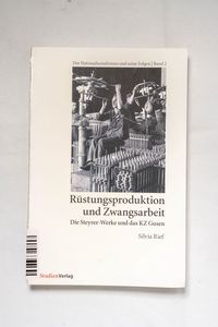 Rüstungsproduktion und Zwangsarbeit. D...