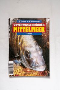 Unterwasserführer Mittelmeer, Fische: ... Unterwasserführer Mittelmeer, Fische: ...