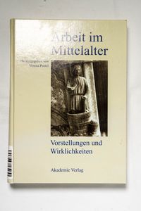 Arbeit im Mittelalter: Vorstellungen u... Arbeit im Mittelalter: Vorstellungen u...
