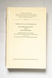 Glaubenseinheit und Reichsfriede. Konz... Glaubenseinheit und Reichsfriede. Konz...