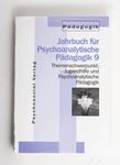 Jahrbuch für Psychoanalytische Pädagogik 9 - The