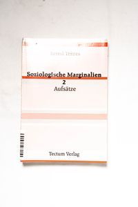 Soziologische Marginalien 2. Aufsätze Soziologische Marginalien 2. Aufsätze