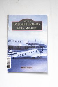 80 Jahre Flughafen Essen-Mülheim / Fra... 80 Jahre Flughafen Essen-Mülheim / Fra...