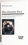 Der einsame Eros: Eine Untersuchung des Symposion-