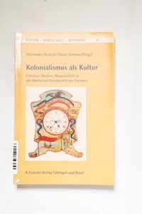 Kolonialismus als Kultur Kolonialismus als Kultur