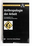 Anthropologie der Arbeit / Ulrich Bröc...