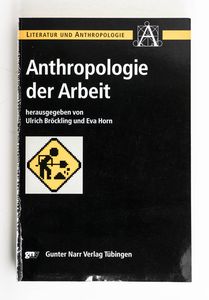 Anthropologie der Arbeit / Ulrich Bröc... Anthropologie der Arbeit / Ulrich Bröc...