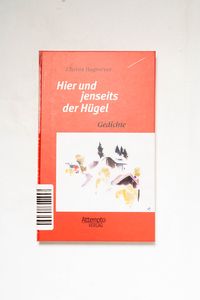 Hier und jenseits der Hügel. Gedichte Hier und jenseits der Hügel. Gedichte