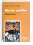 Über Gut und Böse: Wissenschaftliche Blicke auf 