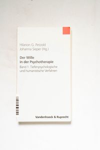 Der Wille in der Psychotherapie / Bd 1... Der Wille in der Psychotherapie / Bd 1...