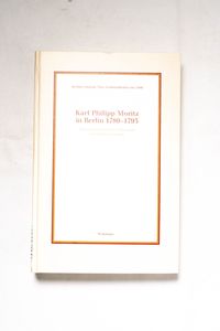 Karl Philipp Moritz in Berlin Karl Philipp Moritz in Berlin