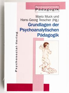 Grundlagen der psychoanalytischen Päda...