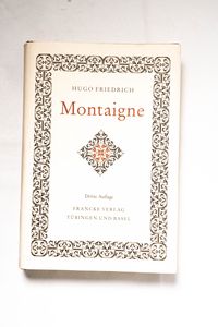 Montaigne / Hugo Friedrich Montaigne / Hugo Friedrich