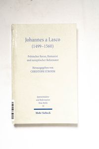 Johannes a Lasco : (1499 - 1560) ; pol... Johannes a Lasco : (1499 - 1560) ; pol...