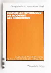 Kulturelle Enteignung - die Moderne al...