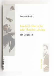 Friedrich Nietzsche und Theodor Lessin... Friedrich Nietzsche und Theodor Lessin...