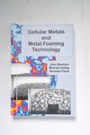 Cellular Metals and Metal Foaming Technology