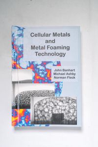 Cellular Metals and Metal Foaming Tech... Cellular Metals and Metal Foaming Tech...